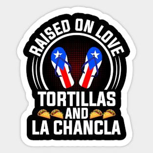 Raised on Love, Tortillas, and La Chancla Puerto Rican Roots Sticker